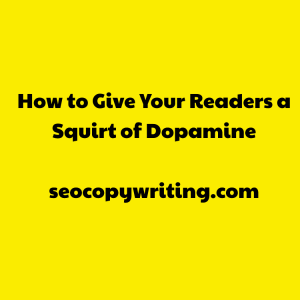 How wordplay can give your readers a squirt of dopamine