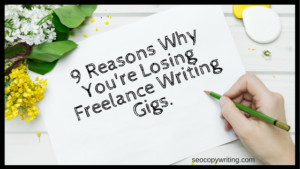 Why you're losing freelance writing gigs