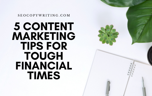 content tips for tough financial times
