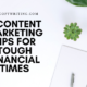 content tips for tough financial times