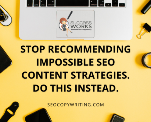 Stop recommending impossible SEO content strategies
