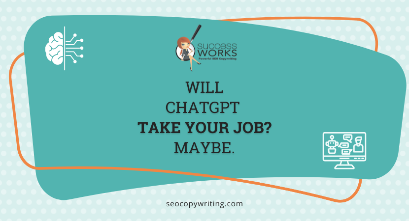 Will ChatGPT Take Your Job? Maybe. – SuccessWorks