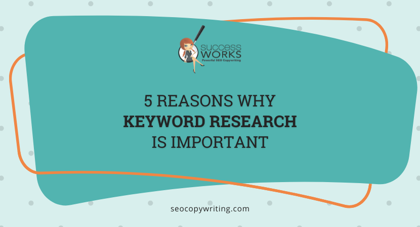 5 Reasons Why Keyword Research Is Important – SuccessWorks